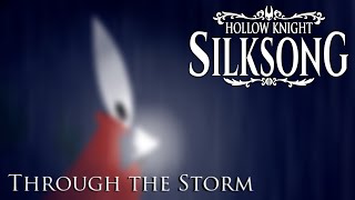 Hollow Knight Silksong - Through The Storm (Fanmade)