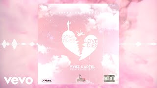Vybz Kartel - Sometimes Love Dies ft. Renee 6:30