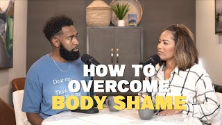 How to Overcome Body Shame with Ken and Tabatha