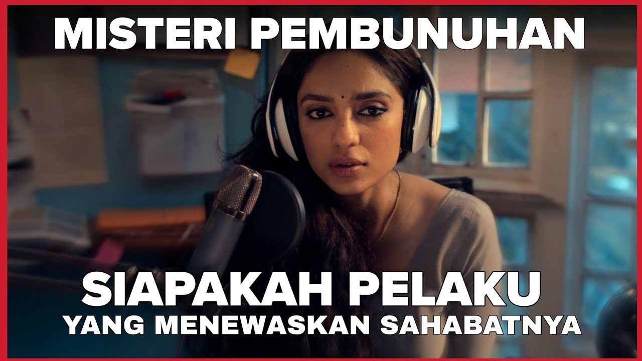 MISTERI PEMBNUHAN WANITA MUDA CANTIK - ALUR CERITA FILM INDIA