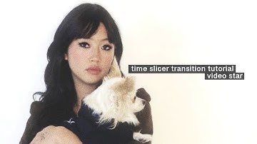 time slicer transition tutorial video star