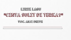 LIRIK LAGU CINTA SULIT DITERKA? |  VOC. ANJI  - Durasi: 2:52. 