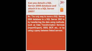 Can you detach a SQL 2008 and attach it to a SQL 2005 -MS SQL Server Interview ask question