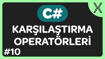C# ile Karşılaştırma Operatörleri Nasıl Kullanılır? (Büyüktür, Küçüktür vs.) C# Dersleri #10