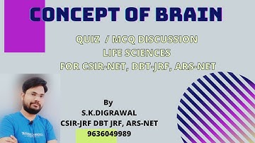 QUIZ DISCUSSION FOR CSIR-NET LIFE SCIENCES concept of brain