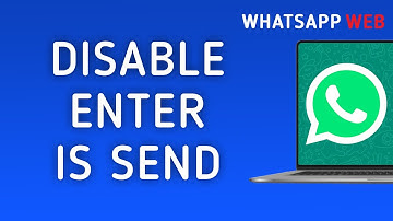 How to Disable Enter is Send On WhatsApp Web On PC (New Update)