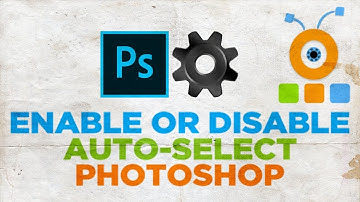 How to Enable or Disable Auto-Select in Photoshop