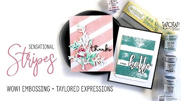 Sensational Stripes | WOW! Embossing + Taylored Expressions