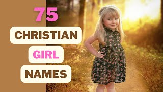 75 Beautiful and Sweet Christian Girl Baby Names & Their Meaning AZ