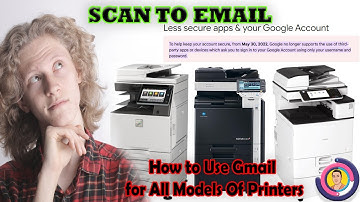 Scan to Email - Using Gmail Address for Any Model Printer