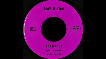 Transfer - Play it cool