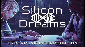 Silicon Dreams | cyberpunk interrogation | GamePlay PC