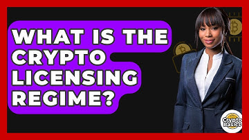 What Is The Crypto Licensing Regime? - CryptoBasics360.com
