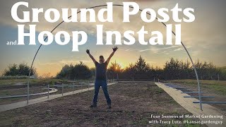 Step by Step Guide to Installing Ground Posts and Hoops | Four Seasons of Market Gardening Ep.7