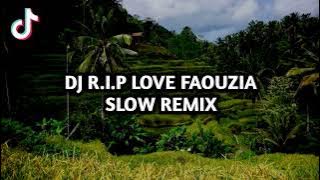 DJ R.I.P LOVE FAOUZIA SLOW REMIX VIRAL!!! 2022