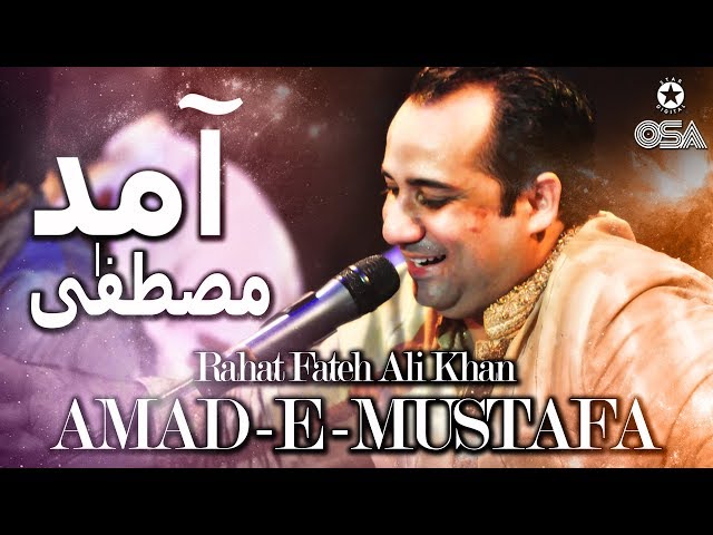 Amad e Mustafa | Rahat Fateh Ali Khan | Qawwali official version | OSA Islamic class=