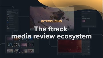 Introducing the ftrack media review ecosystem