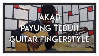 AKAD - PAYUNG TEDUH (FINGERSTYLE GUITAR COVER) by Ade Sulistio