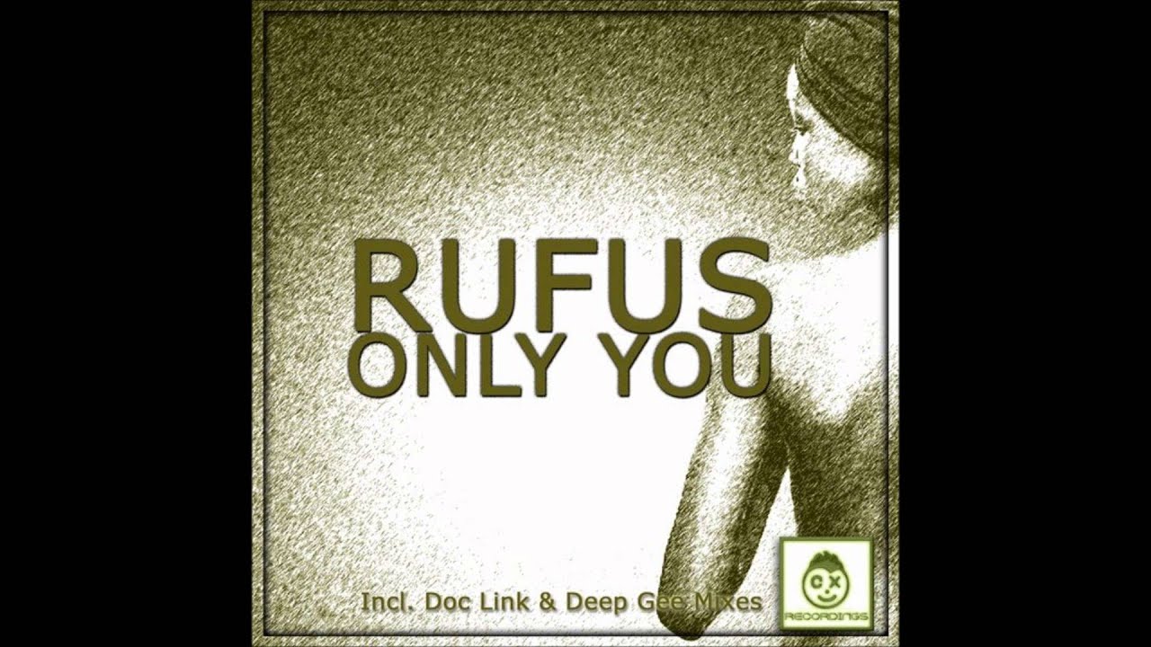 RUFUS - Only You (Original Mix)