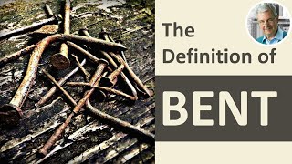 What is the Meaning & Definition of BENT (Illustrated Example)
