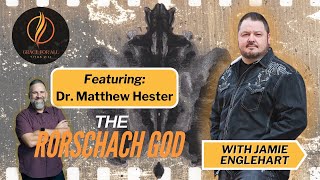 Foundations Series The Rorschach God Interview With Dr. Matthew Hester-Part 1 Ep. 52