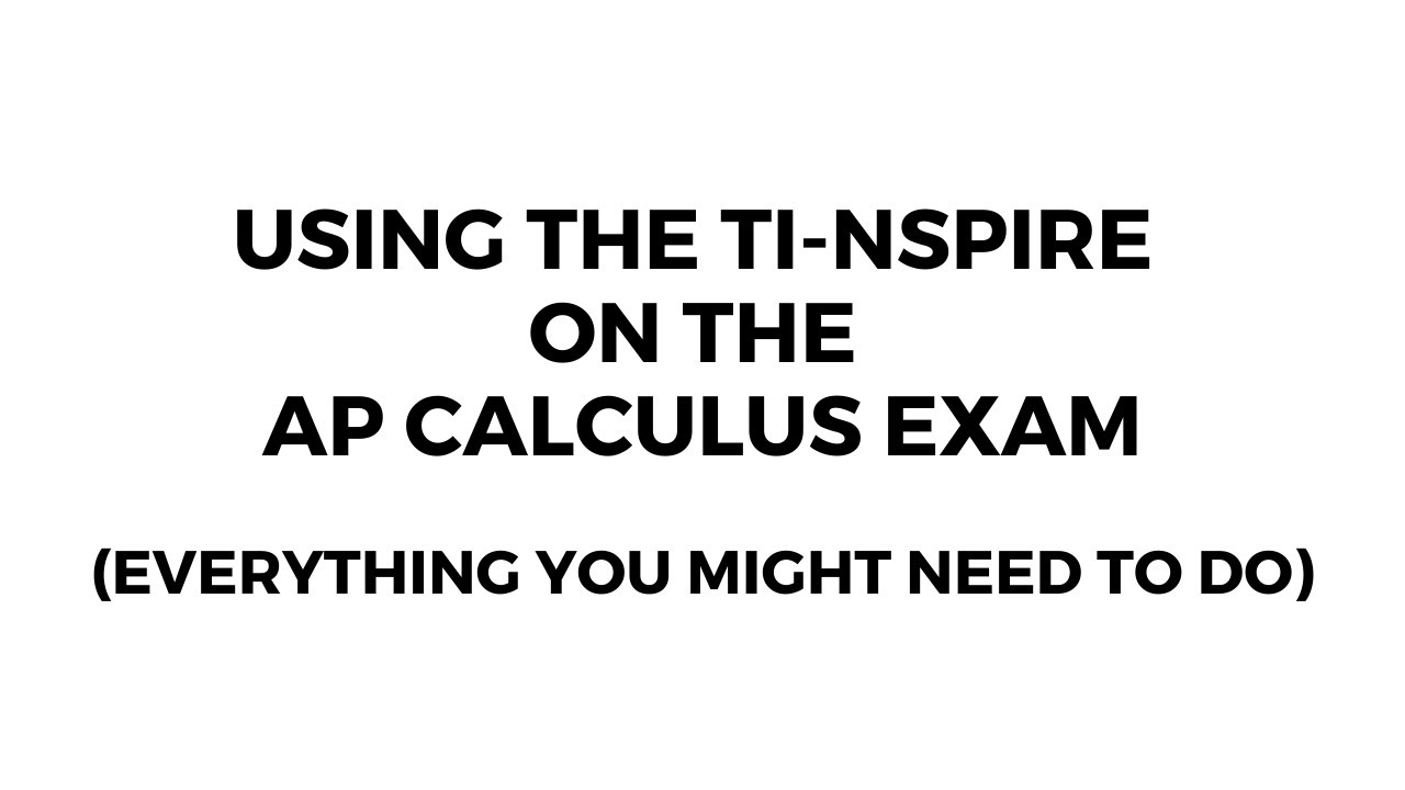  New  Using the TI-Nspire on the AP Calculus Exam