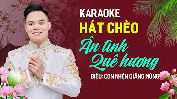 Karaoke Hát Chèo Ân Tình Quê Hương - điệu Con Nhện Giăng Mùng | Beat NS Xuân Tùng