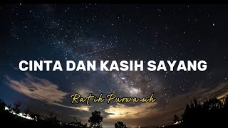 LIRIK LAGU CINTA DAN KASIH SAYANG -RATIH PURWASIH