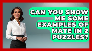 Can You Show Me Some Examples Of Mate In 2 Puzzles? - The Chess Codex