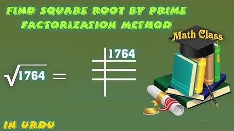 Find Square Root by Prime Factorization Method in Urdu, Square Root of 1764 (√1764)