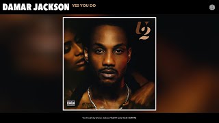 Damar Jackson - Yes You Do