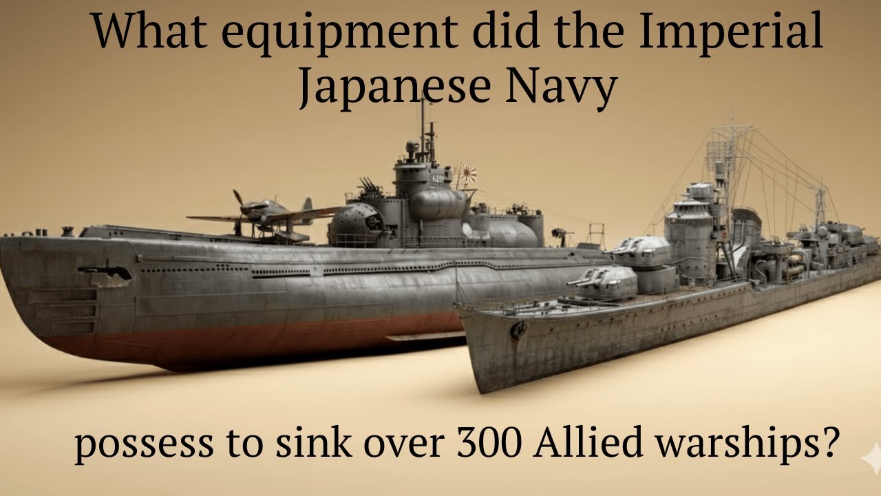 What equipment did the Imperial Japanese Navy possess to sink over 300 Allied warships?
