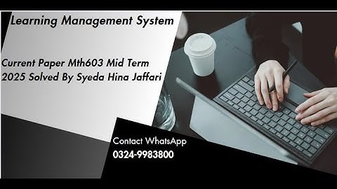 Mth603 Midterm Current Paper 2025