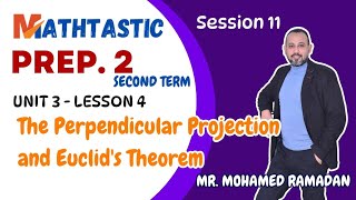 Math Prep 2 Second Term Unit 3 Lesson 4 The Perpendicular Projection and Euclid's Theorem