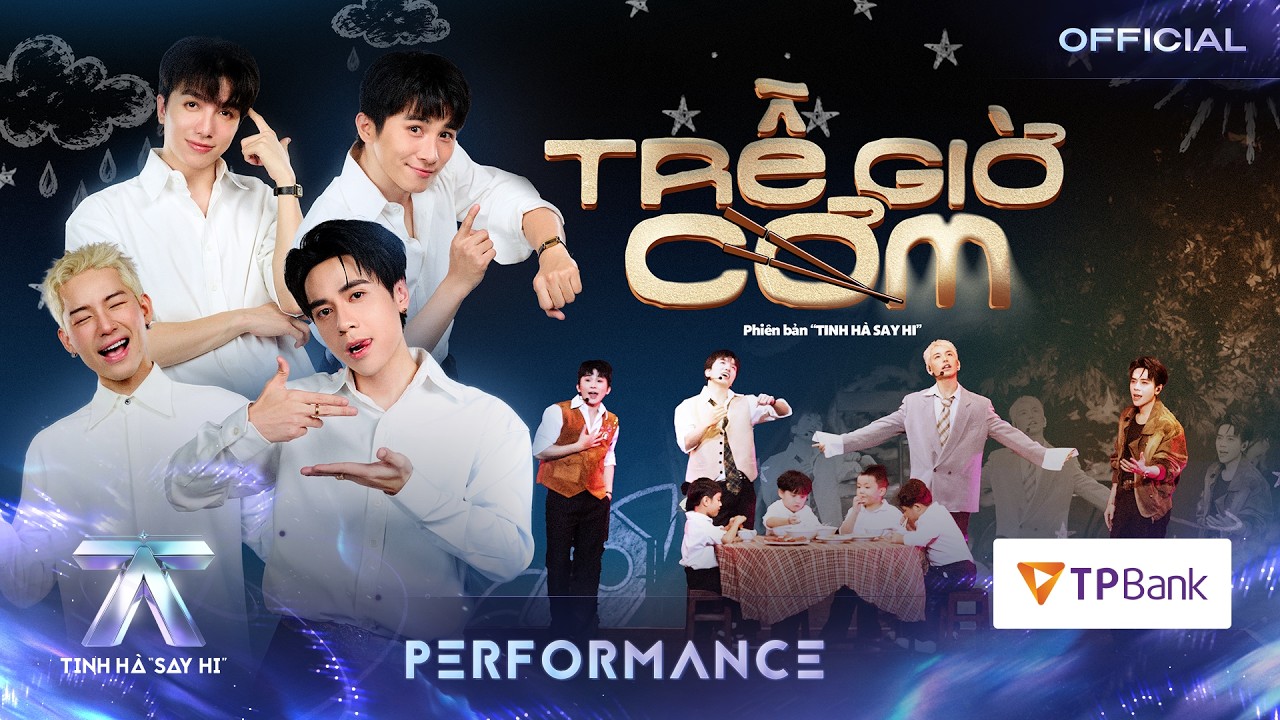 TRỄ GIỜ CƠM - Quang Hùng MasterD, WEAN, Sơn.K, XUÂN ĐỊNH KY | TINH HÀ SAY HI [PERFORMANCE]