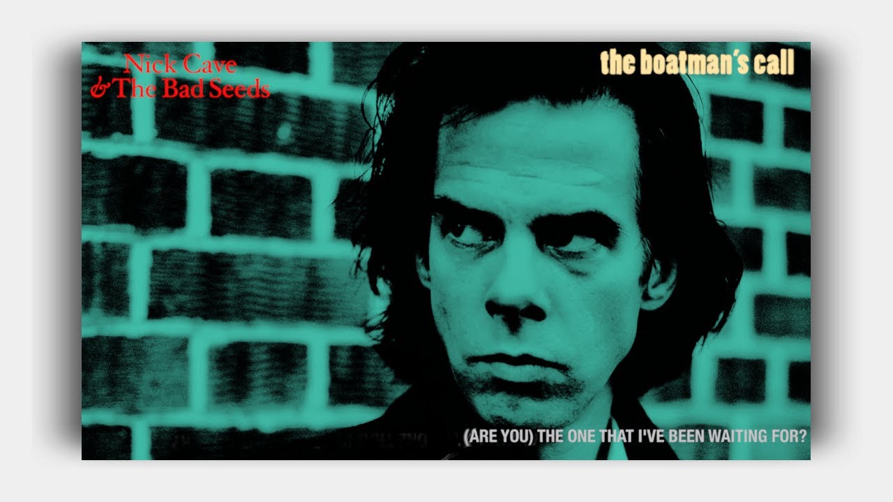 nick-cave-the-bad-seeds-are-you-the-one-that-i-ve-been-waiting
