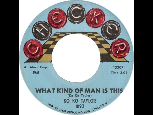 Koko Taylor - What Kind Of Man Is This