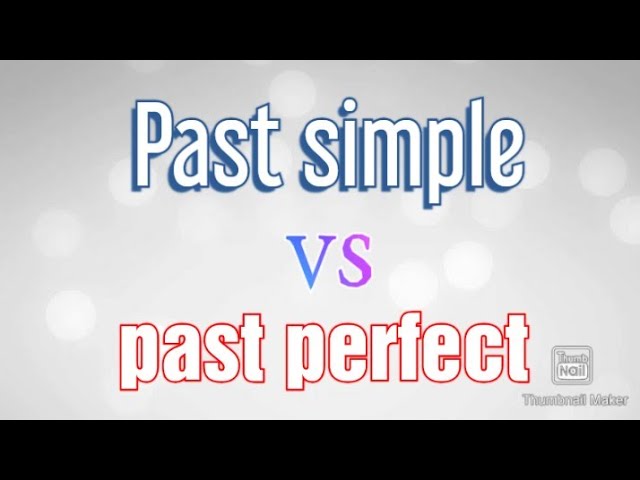 Past perfect vs past simple