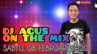 DJ AGUS NOSTALGIA SABTU 08-02-2020 | MBC ZAIN WONG dan ADITIA AKASMARLONG PARTY