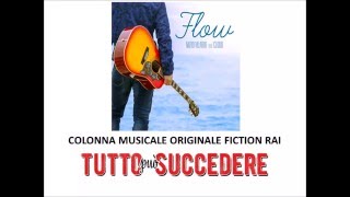 MIZIO VILARDI feat. Cloud - FLOW(Colonna sonora originale fiction Rai "TUTTO PUÒ SUCCEDERE")