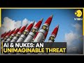 AI and Nukes: An unimaginable threat | Decoding dangers of the Doomsday Algorithm | WION