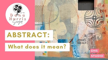 What is Abstraction? And how do artists use it?