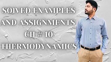 Examples And Assignments I CH # 10 Thermodynamics I 1st Year Federal, KPK Board 2020 Edition