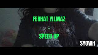 BEN FERO - FERHAT YILMAZ (SPEED UP)