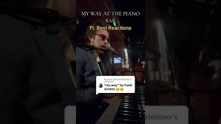 Frank Sinatra | My Way | Piano Bar | Reactions | @BenDunnill