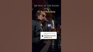 Frank Sinatra | My Way | Piano Bar | Reactions | @BenDunnill