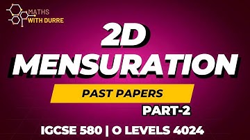 Past Papers Practice on 2D Mensuration | IGCSE & O Levels | Maths with Durre