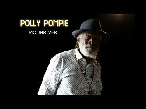 POLLY POMPIE -  MOONRIVER