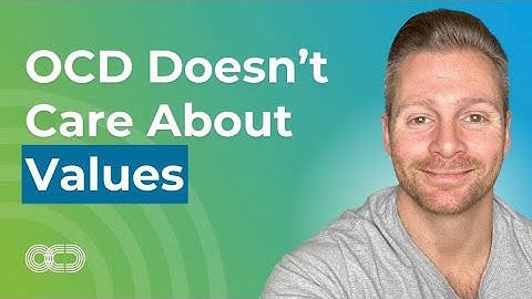 OCD Doesn’t Care About Values