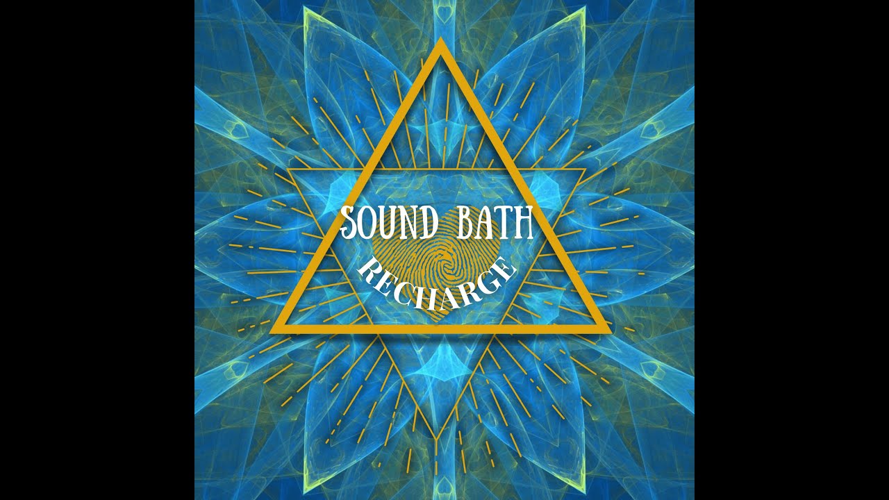 SOUND BATH : RECHARGE - YouTube